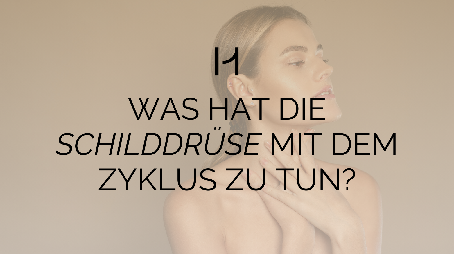 Schilddrüse und Zyklus: Wie Schilddrüsenprobleme den Hormonhaushalt stören