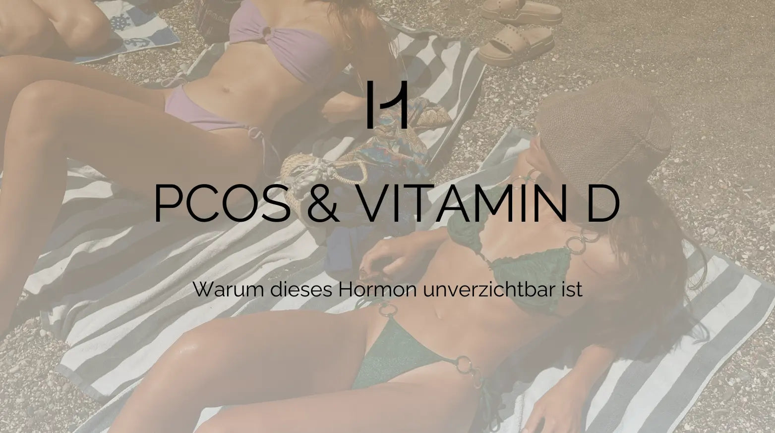 PCOS und Vitamin D: Warum dieses Hormon unverzichtbar ist