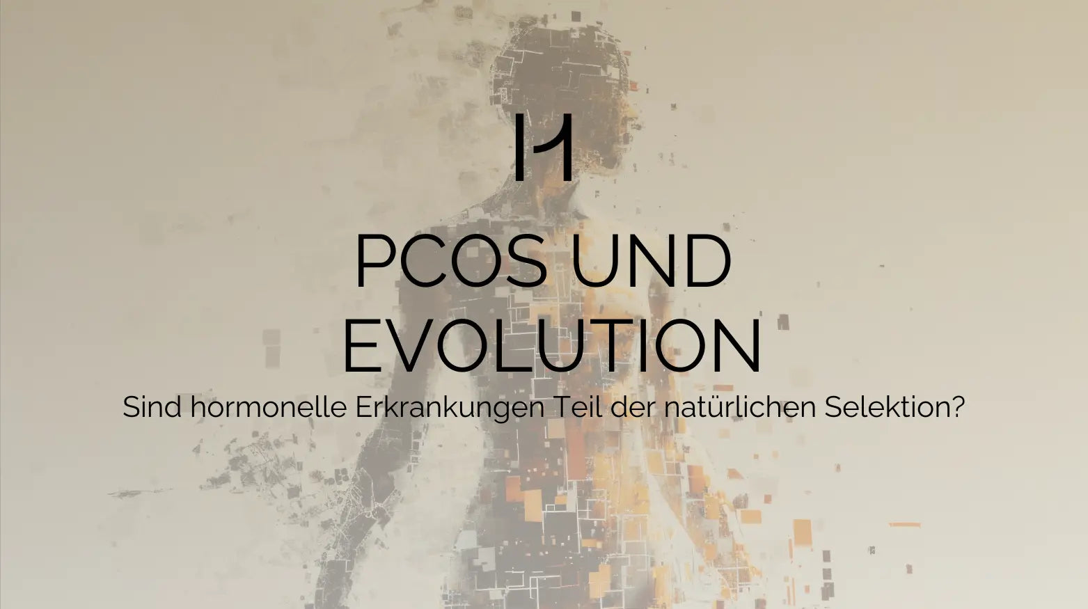 PCOS und Evolution: Sind hormonelle Erkrankungen Teil der natürlichen Selektion?